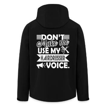 Don't Make Me Use My Hairdresser Voice - Men’s Recycled Softshell Jacket by Stanley/Stella - black - Back - AI Model Male 185 light (185cm)