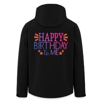 Happy Birthday To Me Cool Birthday Party Gift - Men’s Recycled Softshell Jacket by Stanley/Stella - black - Back - AI Model Male 185 light (185cm)