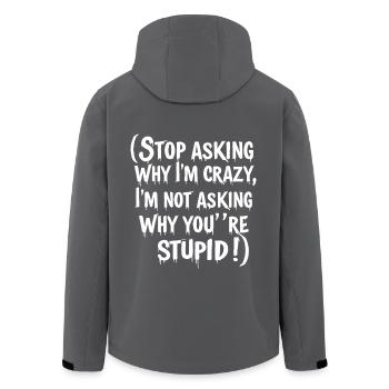 Stop asking why I'm crazy - Men’s Recycled Softshell Jacket by Stanley/Stella - black - Back - AI Model Male 185 light (185cm)
