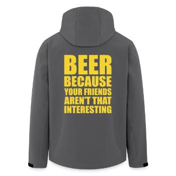 Beer Because Your Friends Aren't That Interesting - Men’s Recycled Softshell Jacket by Stanley/Stella - black - Back - AI Model Male 185 light (185cm)