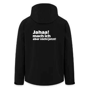 Jaaha mach ich aber nicht jetzt spruch lustig arbe - Recycelte Männer Softshell-Jacke von Stanley/Stella - Schwarz - Hinten - AI Model Male 185 light (185cm)