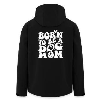 Born To Be A Dog Mom Dog Dog Saying - Men’s Recycled Softshell Jacket by Stanley/Stella - black - Back - AI Model Male 185 light (185cm)