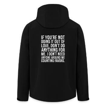 If you're not doing it out of love don't do any - Recycelte Männer Softshell-Jacke von Stanley/Stella - Schwarz - Hinten - AI Model Male 185 light (185cm)