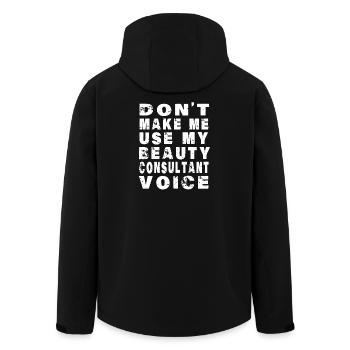Don't Make Me Use My Beauty Consultant Voice - Men’s Recycled Softshell Jacket by Stanley/Stella - black - Back - AI Model Male 185 light (185cm)