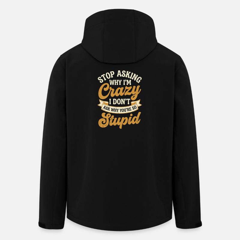 Why I'm crazy – don't ask - Men’s Recycled Softshell Jacket by Stanley/Stella - black
