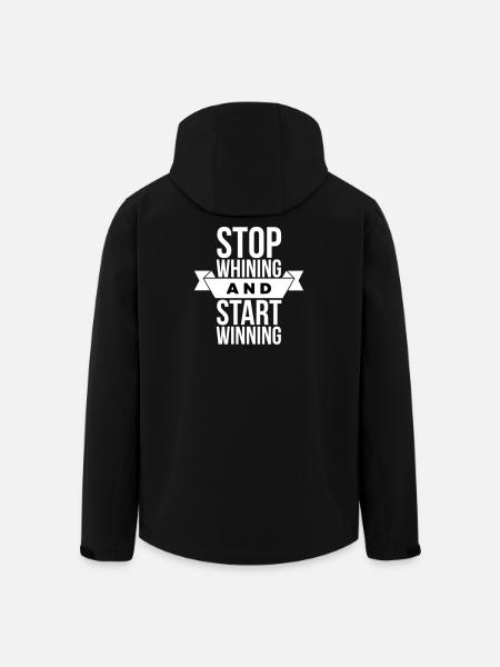 Stop Whining Start Winning - Motivation White - Men’s Recycled Softshell Jacket by Stanley/Stella - black
