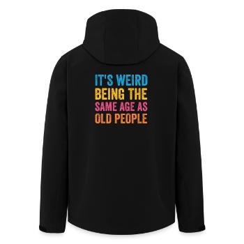 It's Weird Being The Same Age As Old People Retro - Men’s Recycled Softshell Jacket by Stanley/Stella - black - Back - AI Model Male 185 light (185cm)