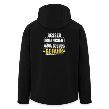 Besser Organisiert Wäre Ich Eine Gefahr - Spruch - Recycelte Männer Softshell-Jacke von Stanley/Stella - Schwarz - Hinten - AI Model Male 185 light (185cm)