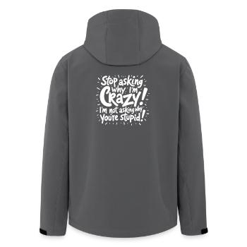 Stop asking why I'm crazy - Men’s Recycled Softshell Jacket by Stanley/Stella - black - Back - AI Model Male 185 light (185cm)