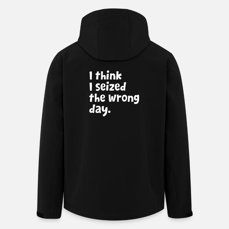 Sarcastic Text Quote I Think I Seized The Wrong - Men’s Recycled Softshell Jacket by Stanley/Stella - black