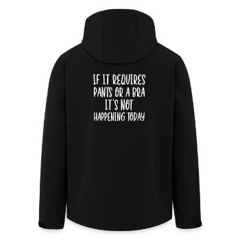 If It Requires Pants Or A Bra It's Not Happening - Men’s Recycled Softshell Jacket by Stanley/Stella - black - Back - AI Model Male 185 light (185cm)