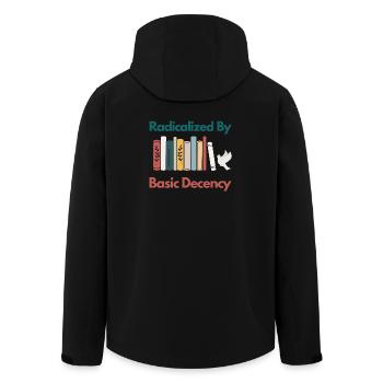 Radicalized By Basic Decency Funny Sarcastic  - Men’s Recycled Softshell Jacket by Stanley/Stella - black - Back - AI Model Male 185 light (185cm)