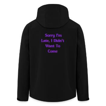 Entschuldigung, dass ich zu spät bin, ich wollte nicht kommen | Lustiger Sarc - Recycelte Männer Softshell-Jacke von Stanley/Stella - Schwarz - Hinten - AI Model Male 185 light (185cm)