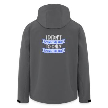 I Didn't Come This Far To Only Come This Far Motto - Men’s Recycled Softshell Jacket by Stanley/Stella - anthracite - Back - AI Model Male 185 light (185cm)