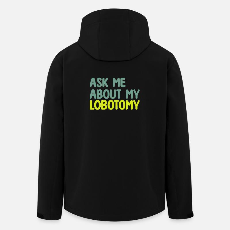 ASK ME ABOUT MY LOBOTOMY - Men’s Recycled Softshell Jacket by Stanley/Stella - black