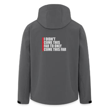 I Didn't Come This Far To Only Come This Far Motto - Men’s Recycled Softshell Jacket by Stanley/Stella - anthracite - Back - AI Model Male 185 light (185cm)