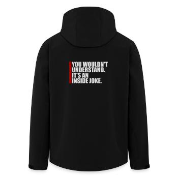 You Wouldn't Understand It's An Inside Joke Saying - Men’s Recycled Softshell Jacket by Stanley/Stella - black - Back - AI Model Male 185 light (185cm)
