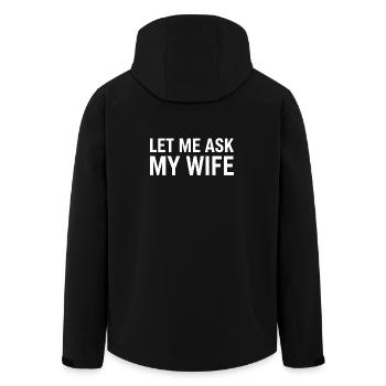 Let Me Ask My Wife - Men’s Recycled Softshell Jacket by Stanley/Stella - black - Back - AI Model Male 185 light (185cm)
