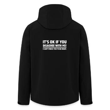 It’s okay If You Disagree With Me Funny Sarcasm - Men’s Recycled Softshell Jacket by Stanley/Stella - black - Back - AI Model Male 185 light (185cm)