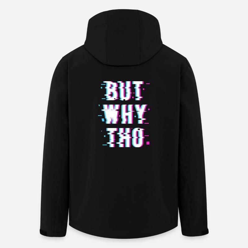 But WHY THO - Men’s Recycled Softshell Jacket by Stanley/Stella - black