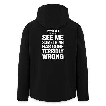 If You Can See Me Something Has Gone Terribly - Men’s Recycled Softshell Jacket by Stanley/Stella - black - Back - AI Model Male 185 light (185cm)