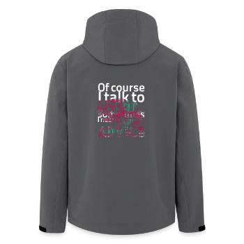 Of course I talk to ... - Sayings - Funny T-Shirts - Men’s Recycled Softshell Jacket by Stanley/Stella - anthracite - Back - AI Model Male 185 light (185cm)