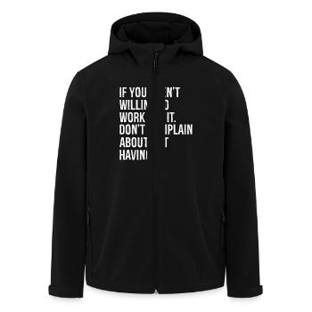 if you aren't willing to work for it don't complai - Men’s Recycled Softshell Jacket by Stanley/Stella - black - Front - AI Model Male 185 light (185cm)