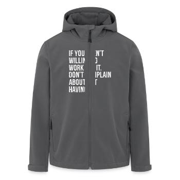 if you aren't willing to work for it don't complai - Recycelte Männer Softshell-Jacke von Stanley/Stella - Anthrazit - Vorne - AI Model Male 185 light (185cm)