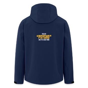 You Say Psycho Like Its A Bad Thing! - Men’s Recycled Softshell Jacket by Stanley/Stella - navy - Back - AI Model Male 185 light (185cm)