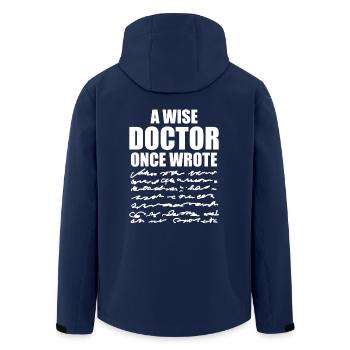 A Wise Doctor Once Wrote, Funny Physician Gift - Men’s Recycled Softshell Jacket by Stanley/Stella - navy - Back - AI Model Male 185 light (185cm)