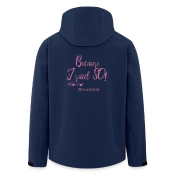 because I said so #momlife Mama Geschenk Idee - Recycelte Männer Softshell-Jacke von Stanley/Stella - Navy - Hinten - AI Model Male 185 light (185cm)