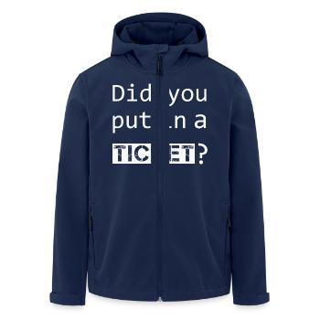DID YOU PUT IN A TICKET – IT Admin PC Humor Jokes - Men’s Recycled Softshell Jacket by Stanley/Stella - navy - Front - AI Model Male 185 light (185cm)