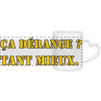 ÇA DÉRANGE ? TANT MIEUX. - Mug panoramique avec anse en forme de cœur - blanc - Devant