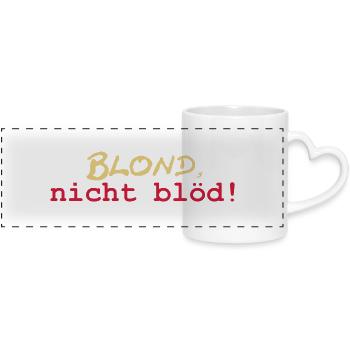 Blond nicht blöd - Panoramatasse mit Herzhenkel - Weiß - Vorne