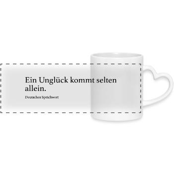 Ein Unglück kommt selten allein. - Panoramatasse mit Herzhenkel - Weiß - Vorne