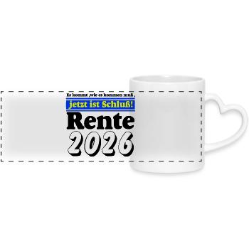 Rente 2026 – Jetzt ist Schluss - Panoramatasse mit Herzhenkel - Weiß - Vorne