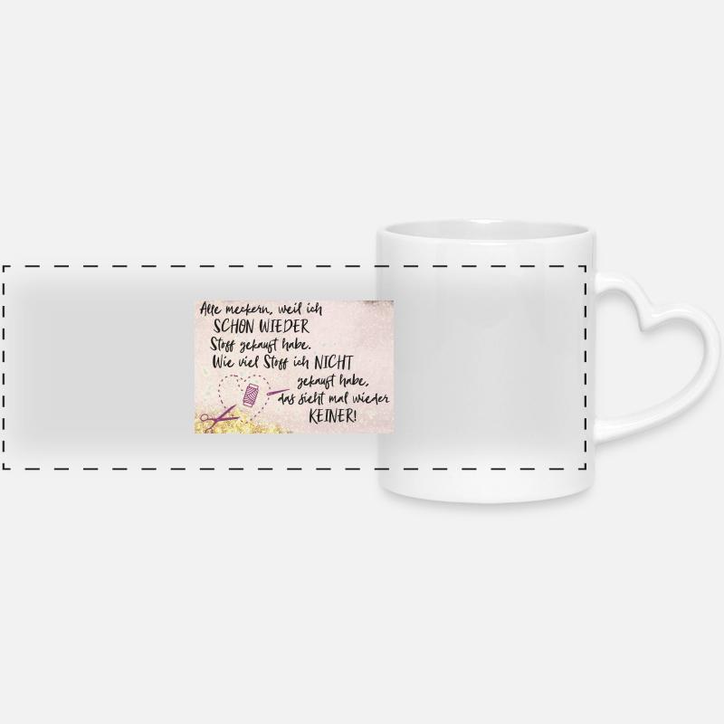 Everyone complains because I bought fabric - Panoramic mug with heart handle - white