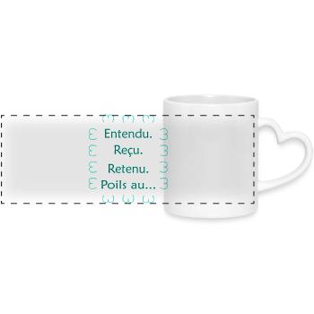 Entendu. Reçu. Retenu. Poils au... Vert - Mug panoramique avec anse en forme de cœur - blanc - Devant