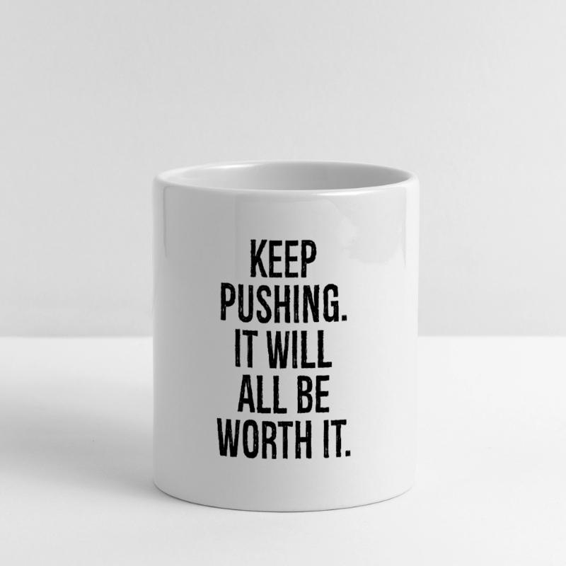 keep pushing it will all be worth it Panoramic mug with heart handle