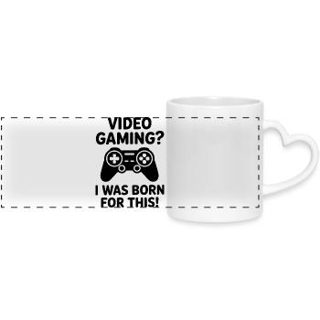 Video gaming. I was born for it. (E-sports quote) - Panoramic mug with heart handle - white - Front