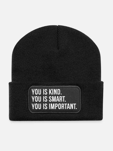 you is kind you is smart you is Important - Recycelte Patch Beanie - Schwarz