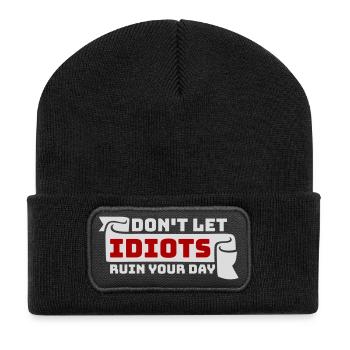 Don't Let Idiots Ruin Your Day Lustig Sarkastisch - Recycelte Patch Beanie - Schwarz - Vorne