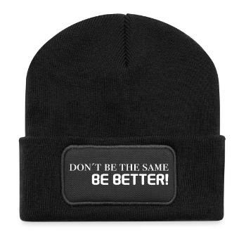 motivation sprüche - don't be the same, be better - Recycelte Patch Beanie - Schwarz - Vorne