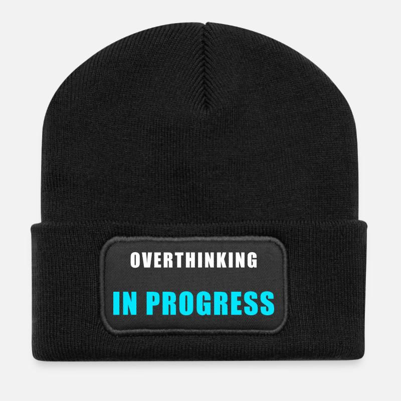 Overthinking in Progress - Funny Humor Shirt - Recycled Patch Beanie - black