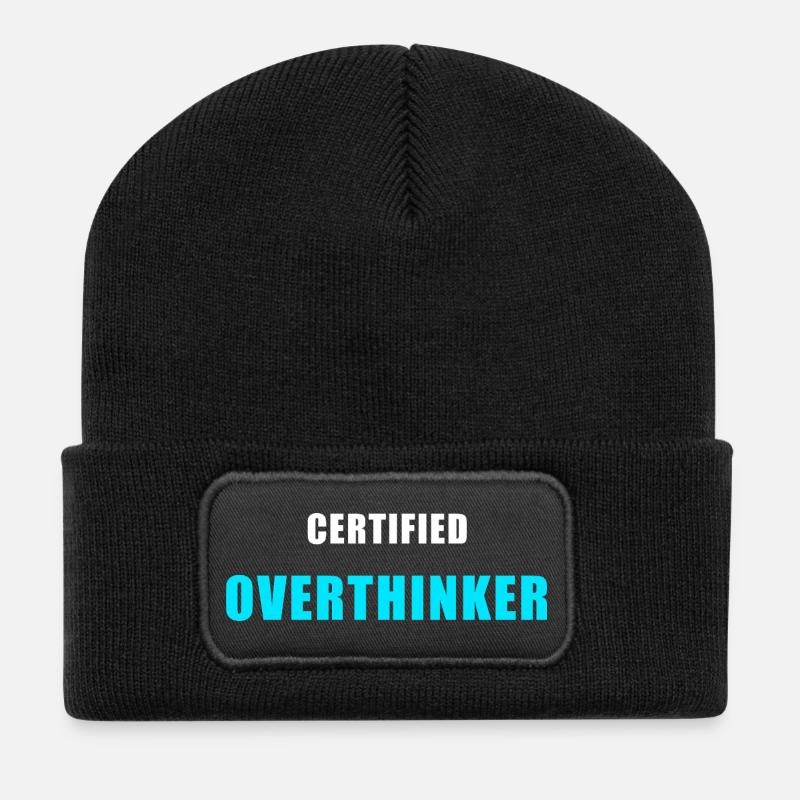 Certified Overthinker Shirt - Funny Gift - Recycled Patch Beanie - black