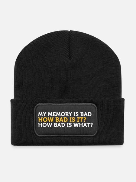 My Memory Is Bad. How Bad? What? - Recycled Patch Beanie - black