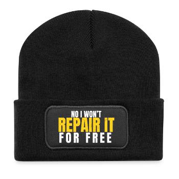 No I Won’t Repair It For Free Funny Quote - Recycled Patch Beanie - black - Front