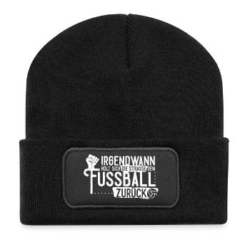 Irgendwann holt sich die Straße den Fußball zurück - Recycelte Patch Beanie - Schwarz - Vorne