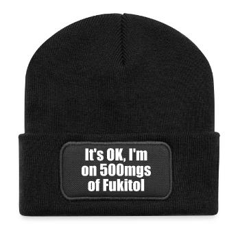 Tout va bien, je prends 500 mg de Fukitol. (S drôle - Beanie recyclé à patch - noir - Devant
