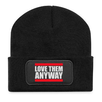 Love Them Anyway Inspirational Unconditional Love - Recycled Patch Beanie - black - Front